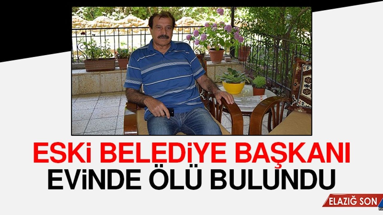 Komşu Şehirde Eski Belediye Başkanı Ölü Bulundu