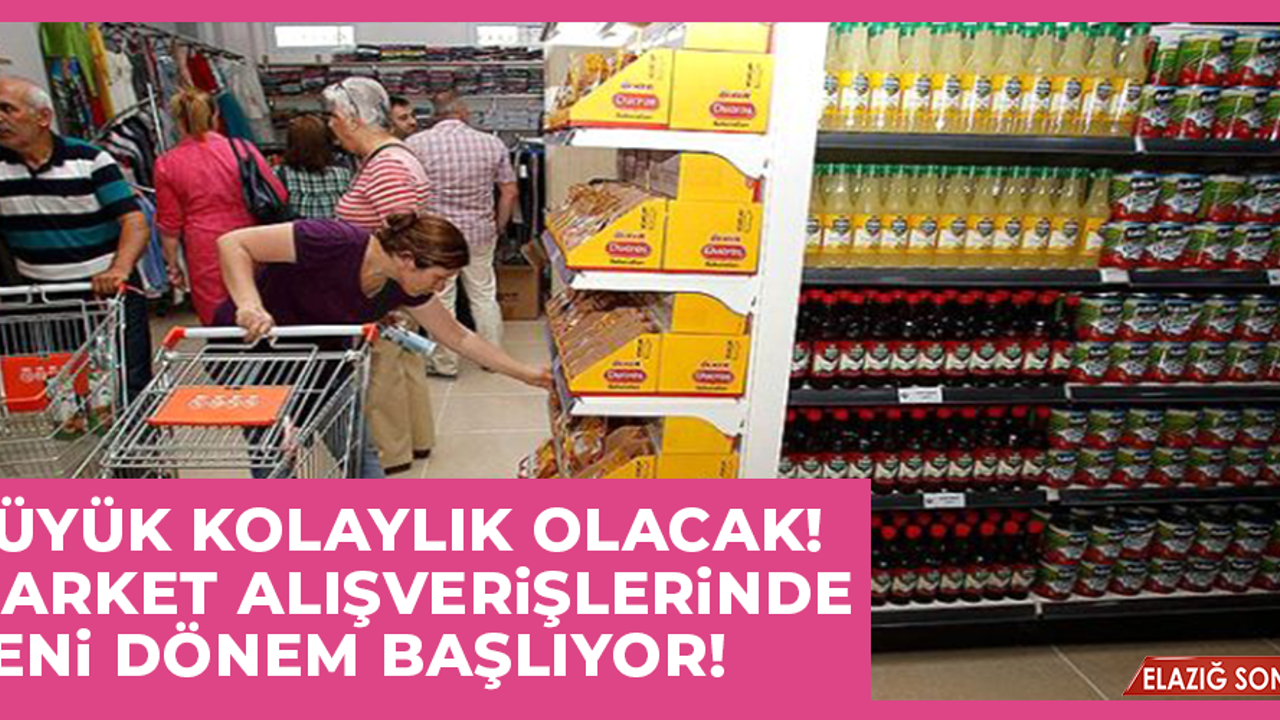 Market alışverişlerinde yeni dönem başlıyor!