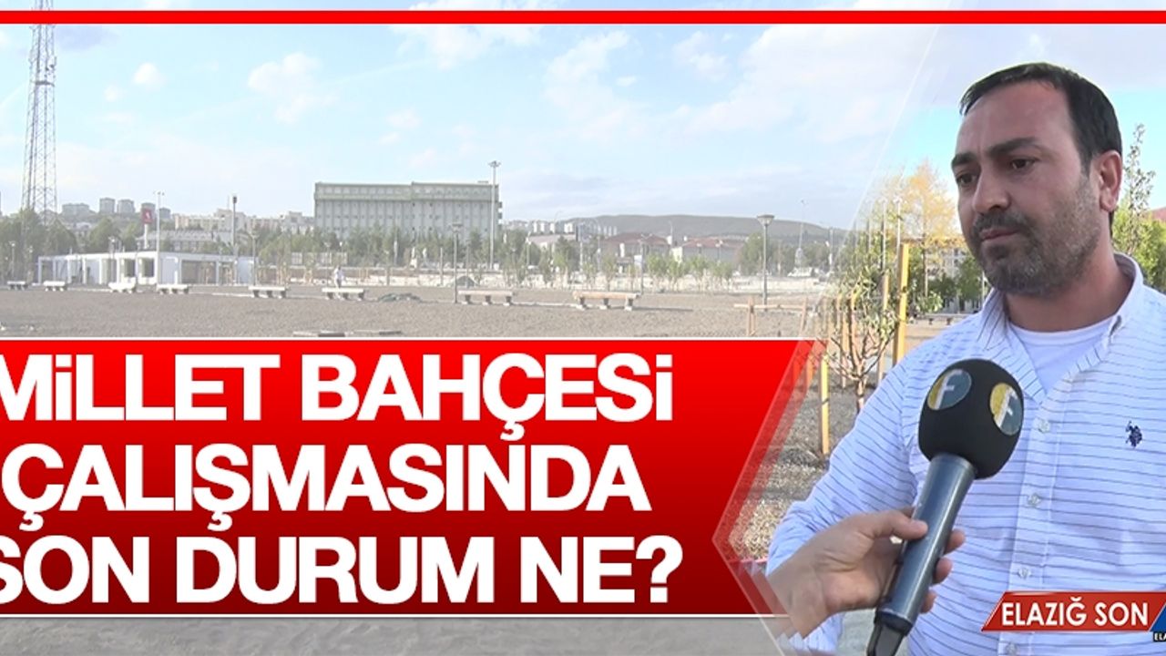 Millet Bahçesi Çalışmasında Son Durum Ne?