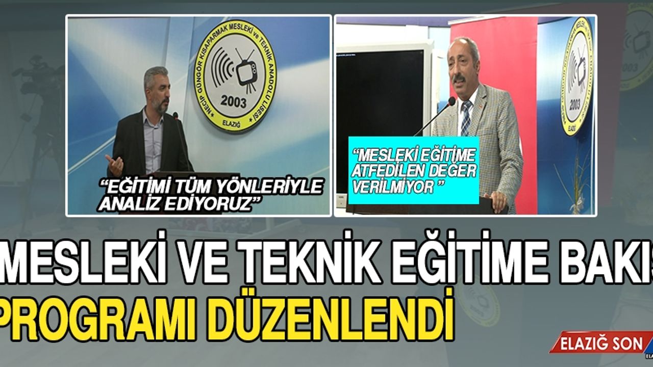 Mesleki ve Teknik Eğitime Bakış’ programı düzenlendi
