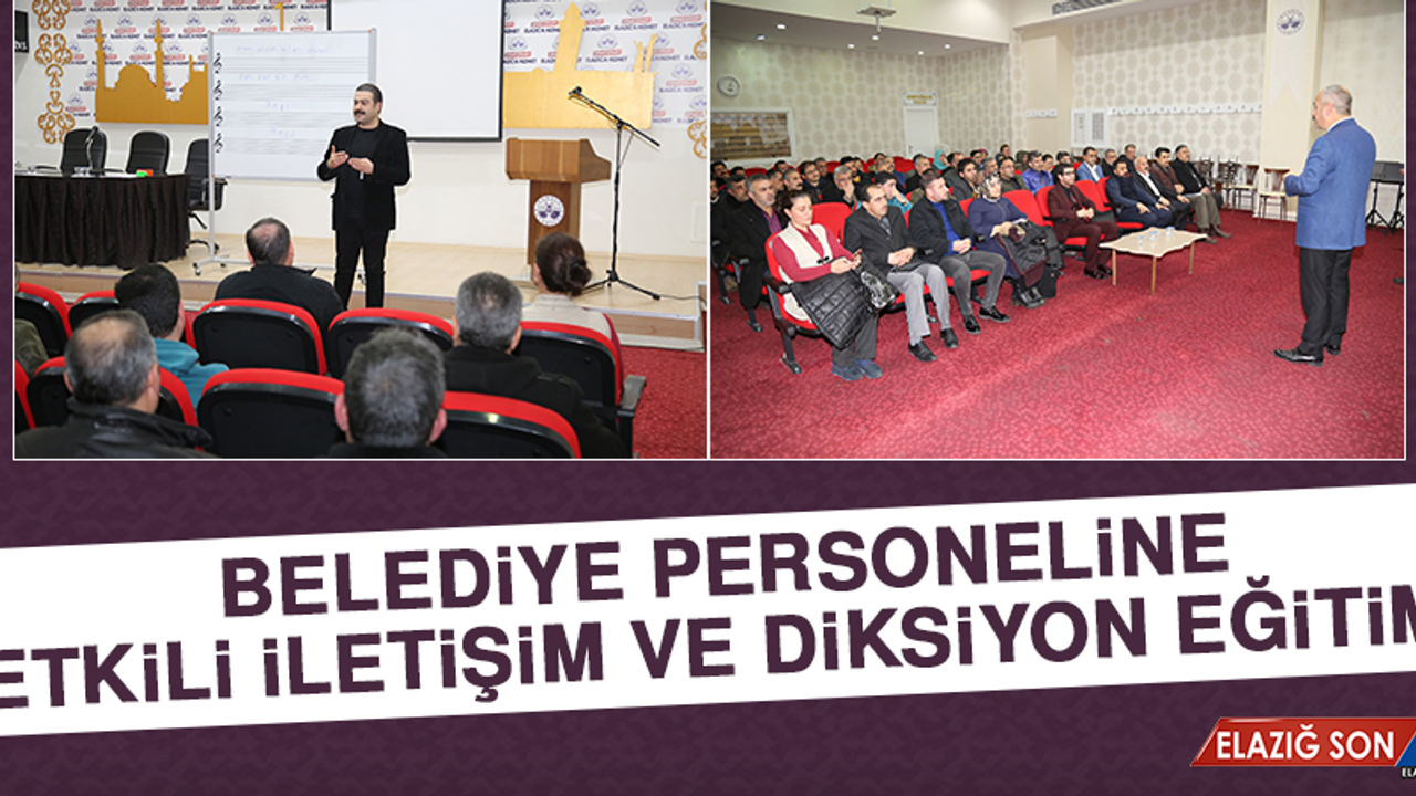 Belediye Personeline Etkili İletişim ve Diksiyon Eğitimi