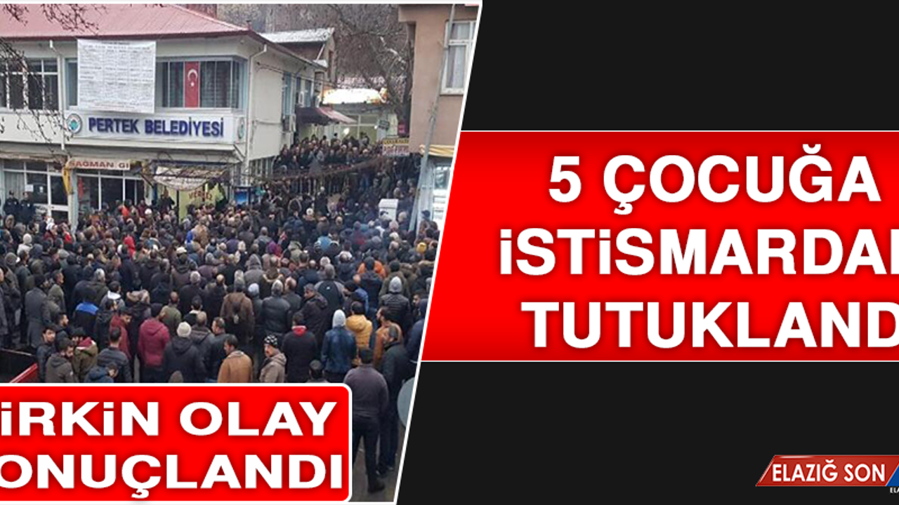 ÇOCUKLARI TEHDİT ETTİ! 5 ÇOCUĞA İSTİSMARDAN TUTUKLANDI