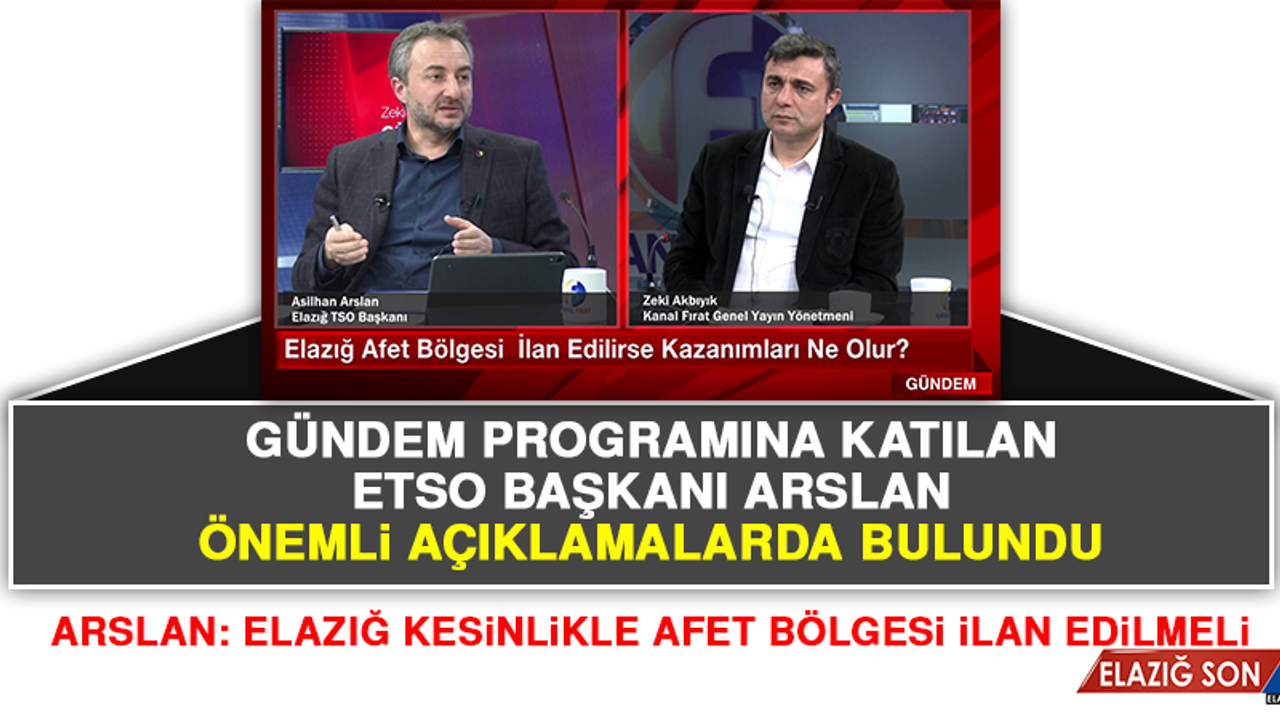 Başkan Arslan: Elazığ Kesinlikle Afet Bölgesi İlan Edilmeli