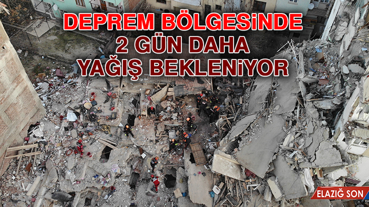 Deprem Bölgesinde 2 Gün Daha Yağış Bekleniyor