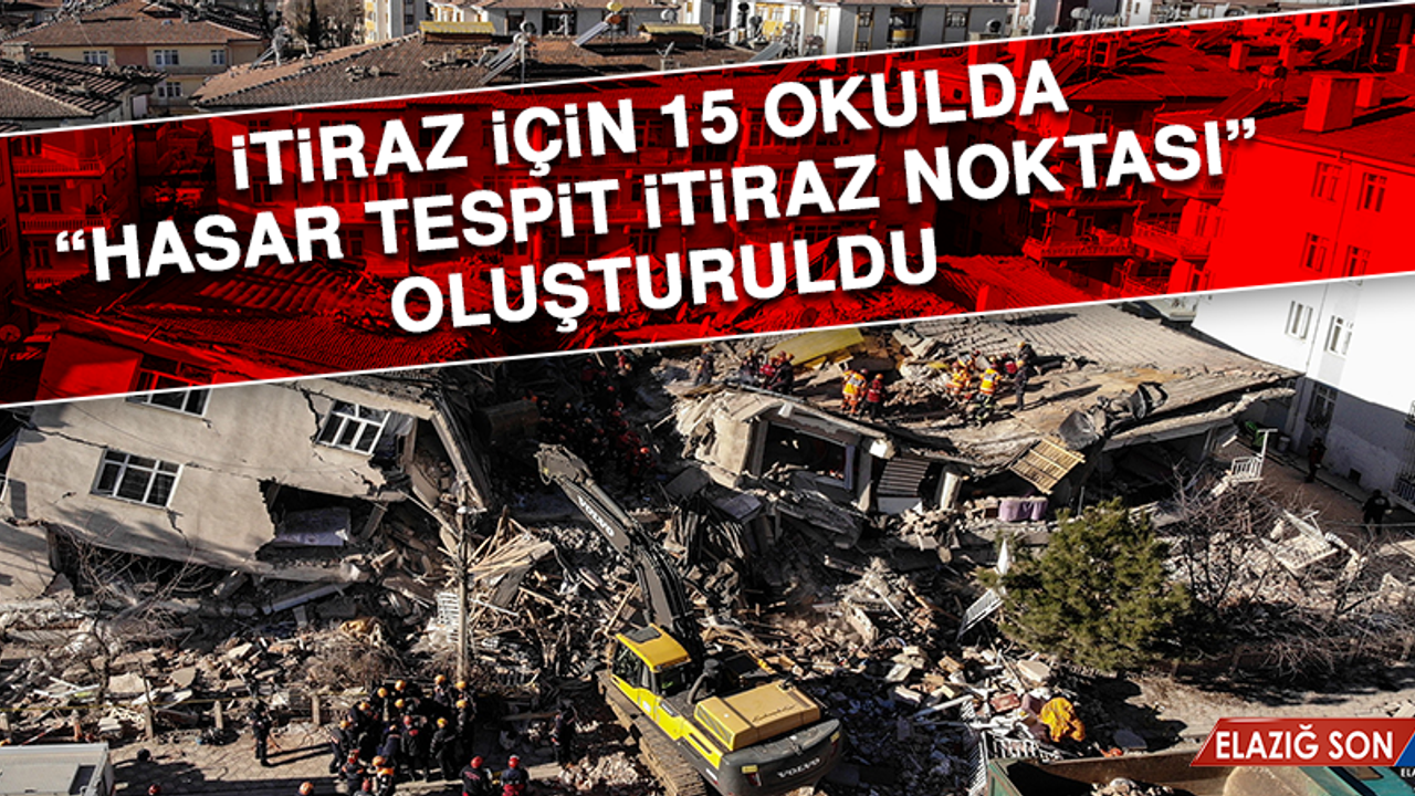 İtiraz İçin 15 Okulda Hasar Tespit İtiraz Noktası Oluşturuldu