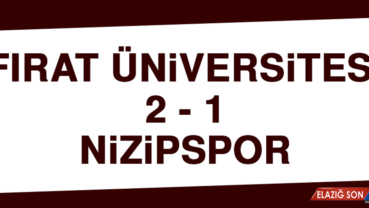 Fırat Üniversitesi 2-1 Nizipspor