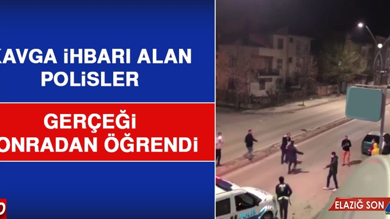 Kavga İhbarına Giden Polis Gerçeği Sonradan Öğrendi