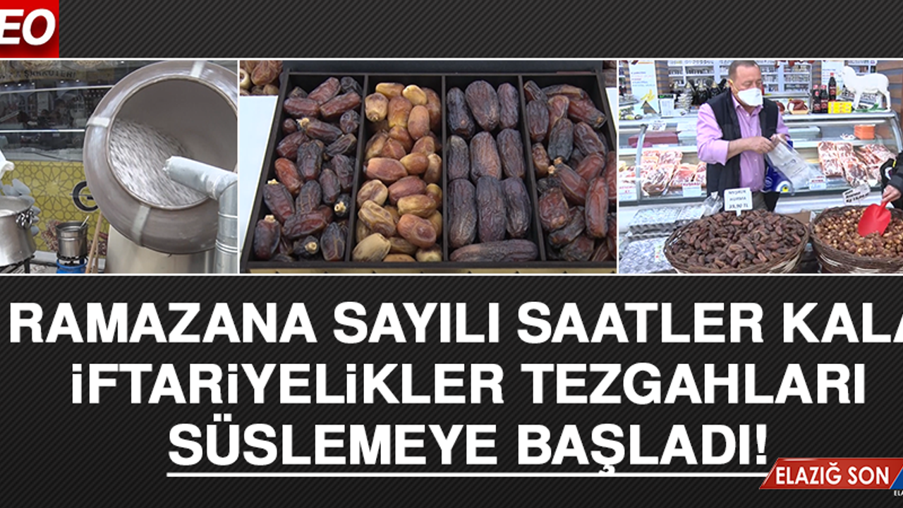 Ramazana Sayılı Saatler Kala İftariyelikler Tezgahları Süslemeye Başladı!