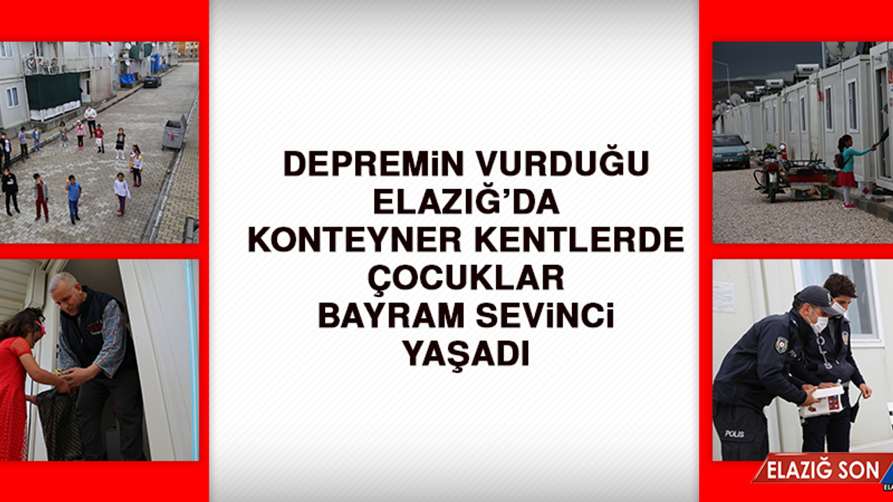 Elazığ’da Konteyner Kentlerde Çocuklar Bayram Sevinci Yaşadı