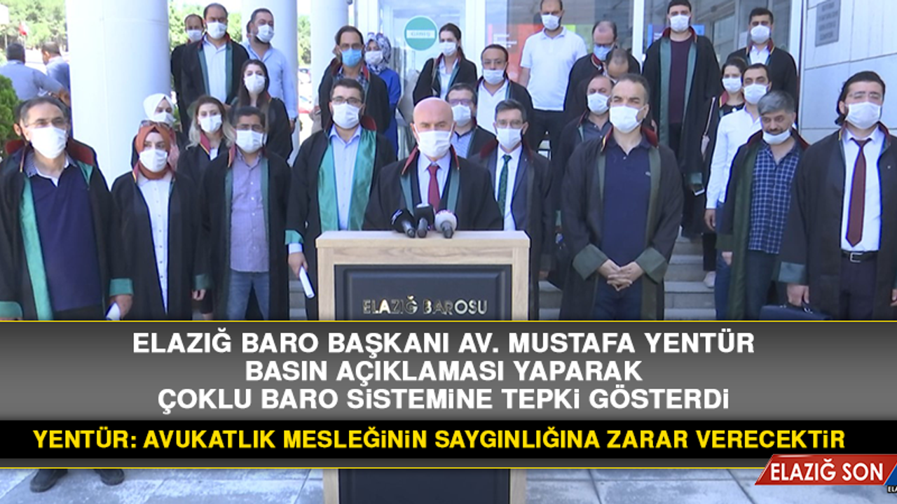 Elazığ Baro Başkanı Av. Mustafa Yentür Çoklu Baro Sistemine Tepki Gösterdi