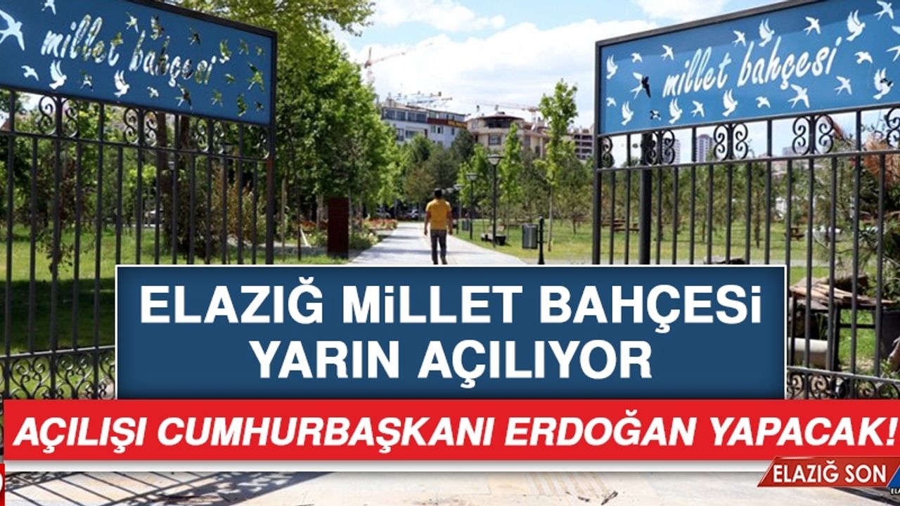 Elazığ Millet Bahçesi Yarın Açılıyor