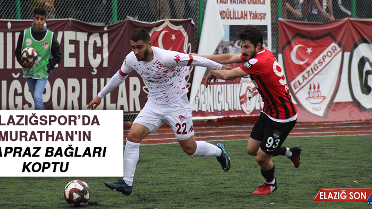 Elazığspor’da Murathan'ın Çapraz Bağları Koptu