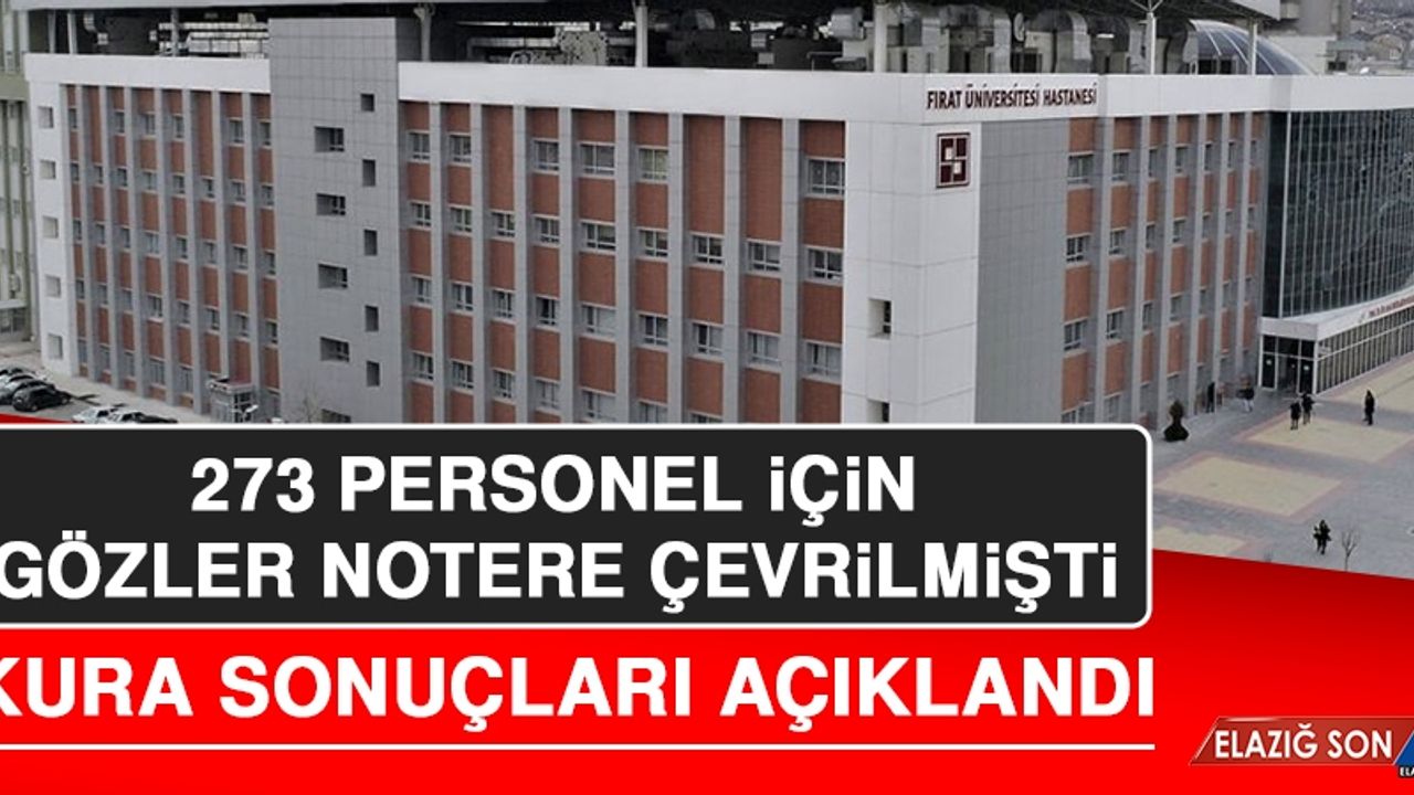 Fırat Üniversitesi Personel Alımı İçin Çekilen Kura Sonuçlandı