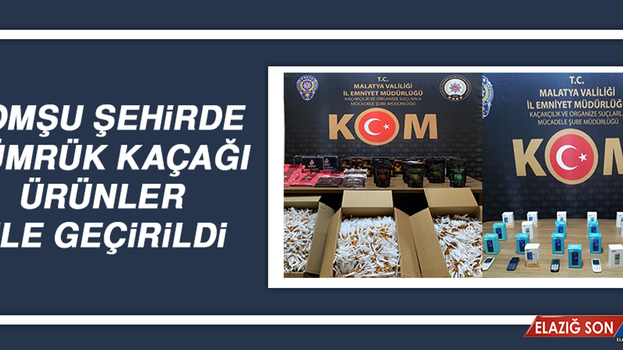 Komşu Şehirde Gümrük Kaçağı Ürünler Ele Geçirildi