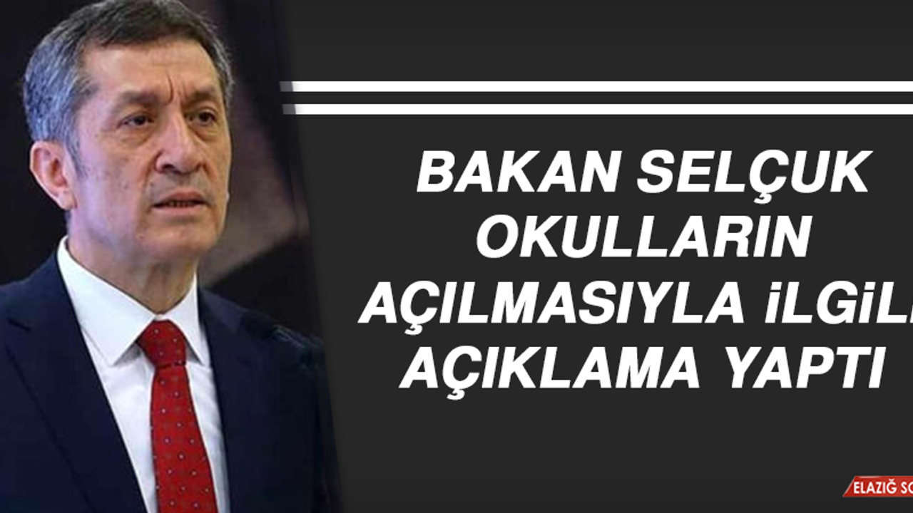 Bakan Selçuk, Okulların Açılmasıyla İlgili Açıklama Yaptı