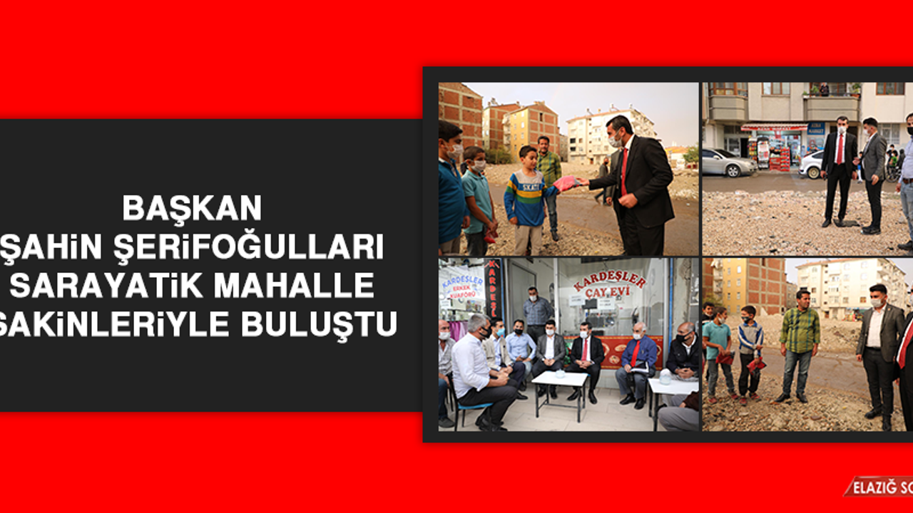 Başkan Şerifoğulları Sarayatik Mahalle Sakinleriyle Buluştu