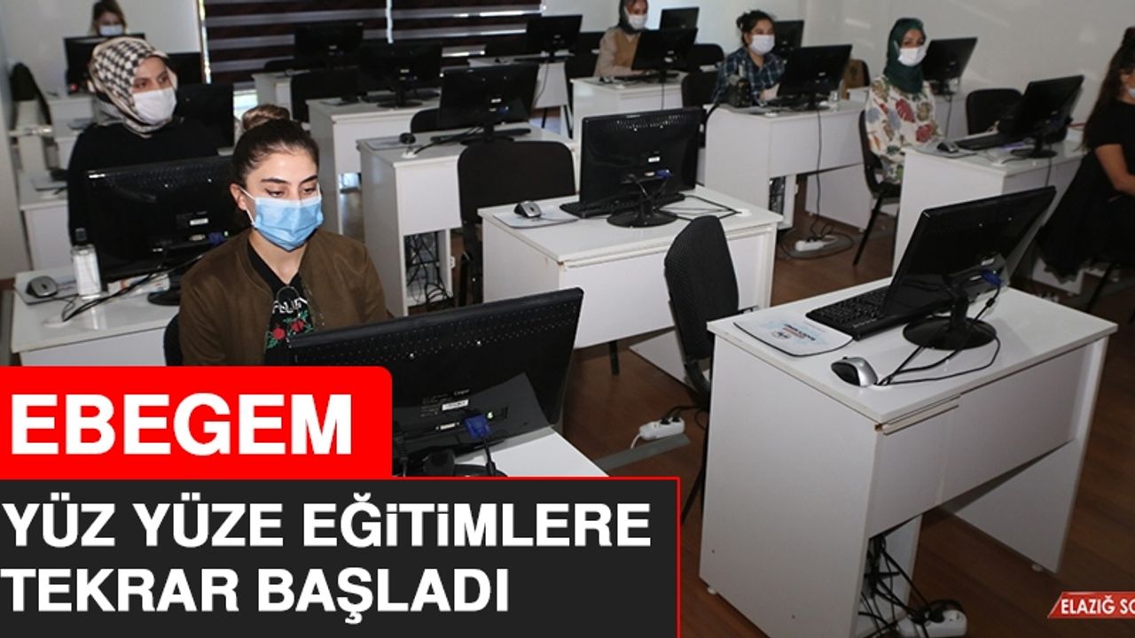 EBEGEM, Yüz Yüze Eğitimlere Tekrar Başladı
