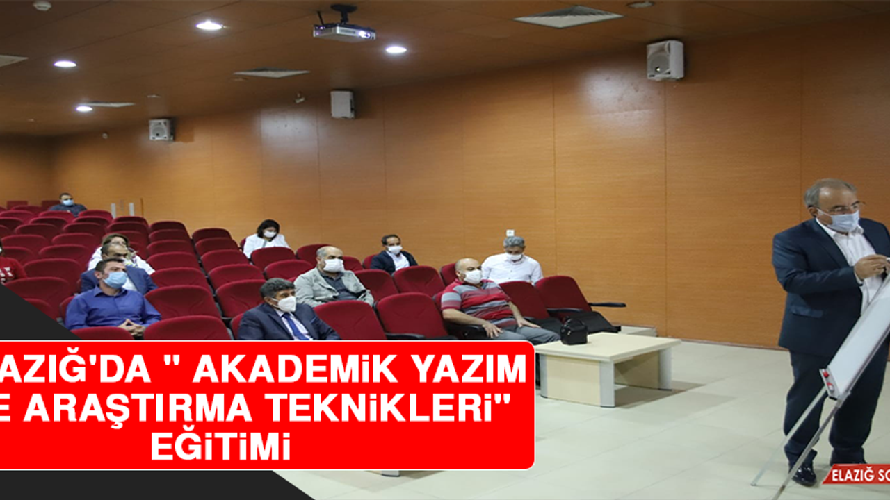 Elazığ'da " Akademik Yazım ve Araştırma Teknikleri" Eğitimi  