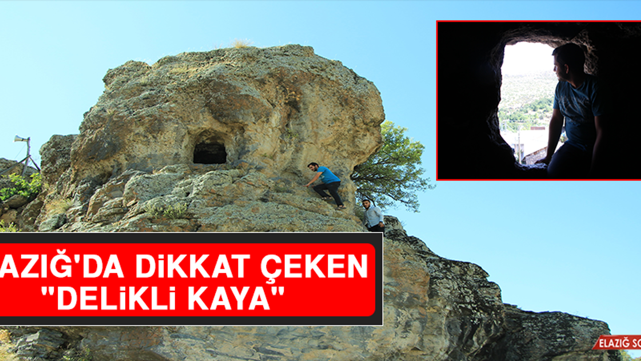 Elazığ'da Dikkat Çeken "Delikli Kaya"