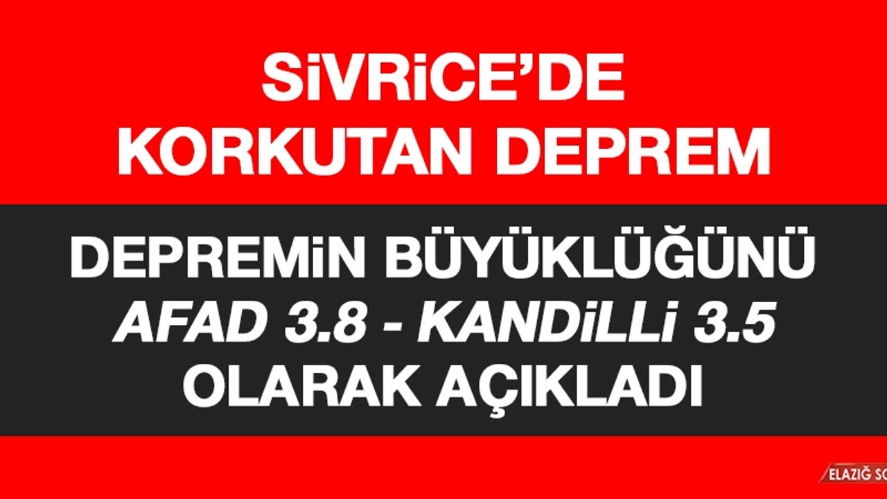 Elazığ'ın Sivrice İlçesi'nde Deprem Oldu