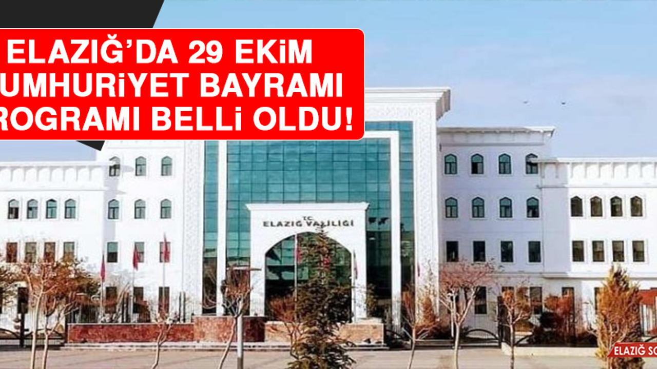 Elazığ’da 29 Ekim Cumhuriyet Bayramı Programı Belli Oldu