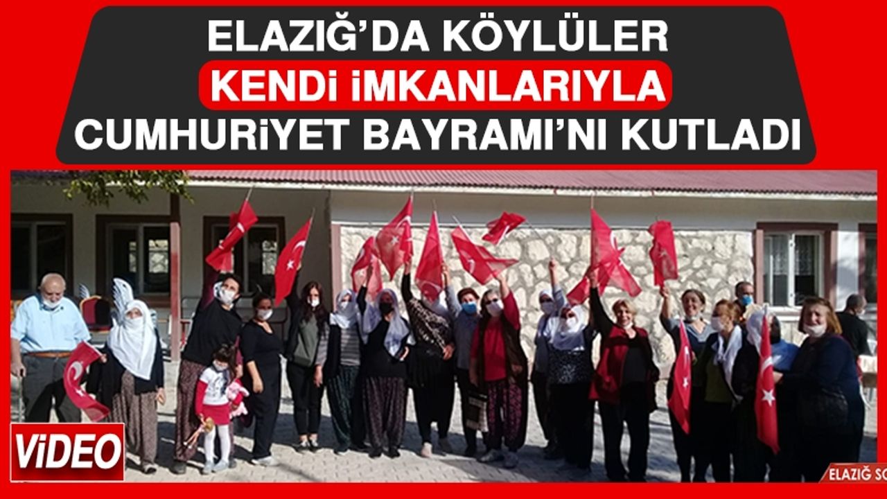 Elazığ’da Köylüler Kendi İmkanlarıyla Cumhuriyet Bayramı’nı Kutladı