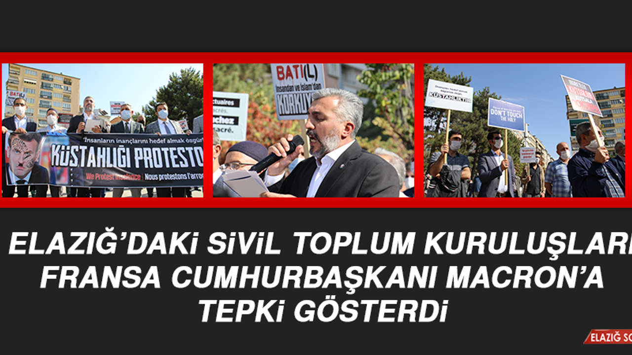 Elazığ’daki STK'lardan Fransa Cumhurbaşkanı Macron’a Tepki