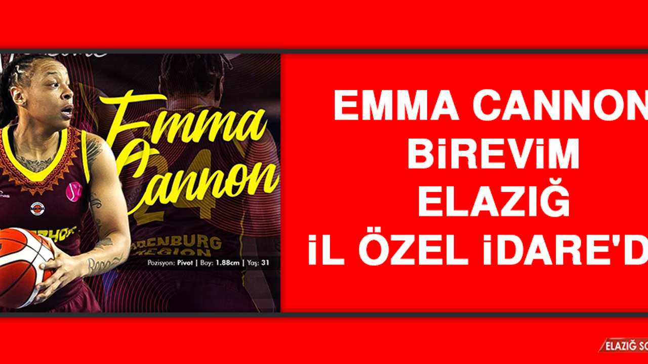 Emma Cannon, Birevim Elazığ İl Özel İdare'de