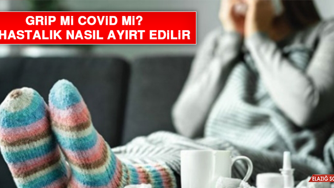 GRİP Mİ COVİD Mİ? İKİ HASTALIK NASIL AYIRT EDİLİR