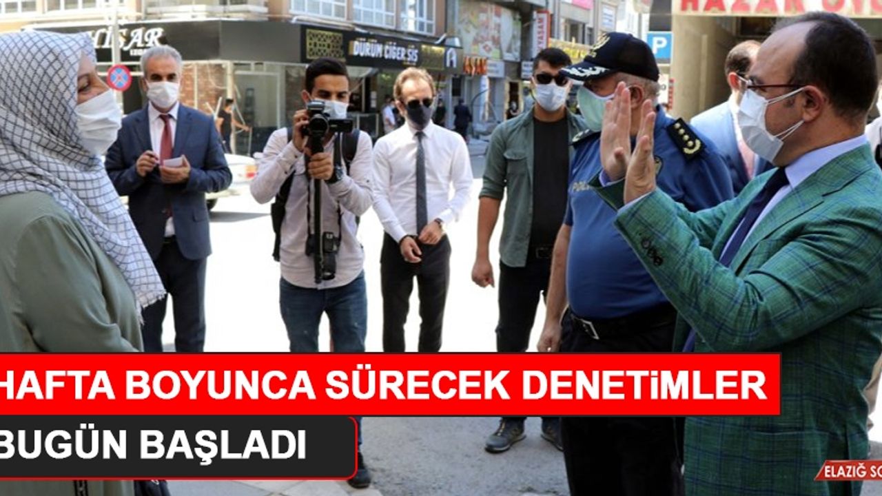 Hafta Boyunca Sürecek Denetimler Bugün Başladı