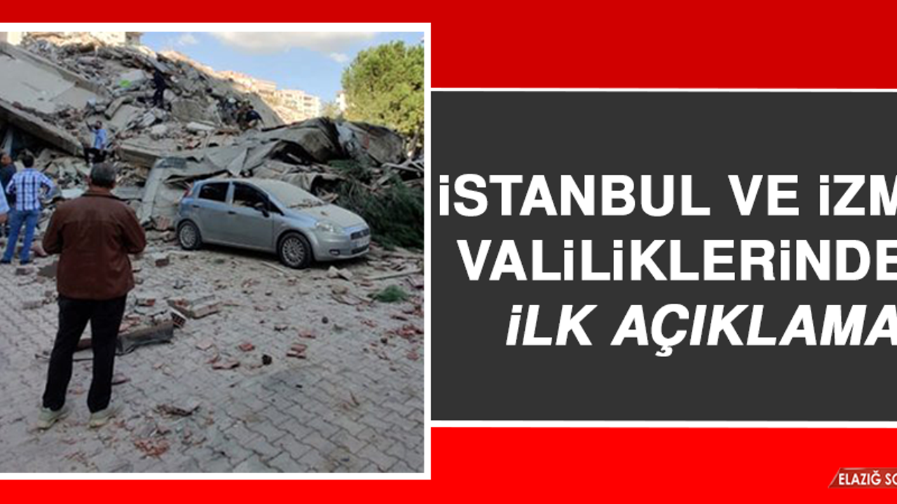 İstanbul ve İzmir Valiliklerinden İlk Açıklama Geldi