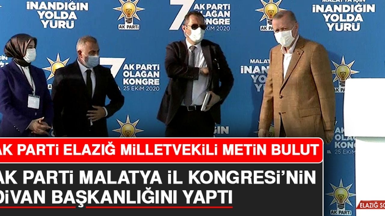Milletvekili Bulut, AK Parti Malatya İl Kongresi'nin Divan Başkanlığını Yaptı