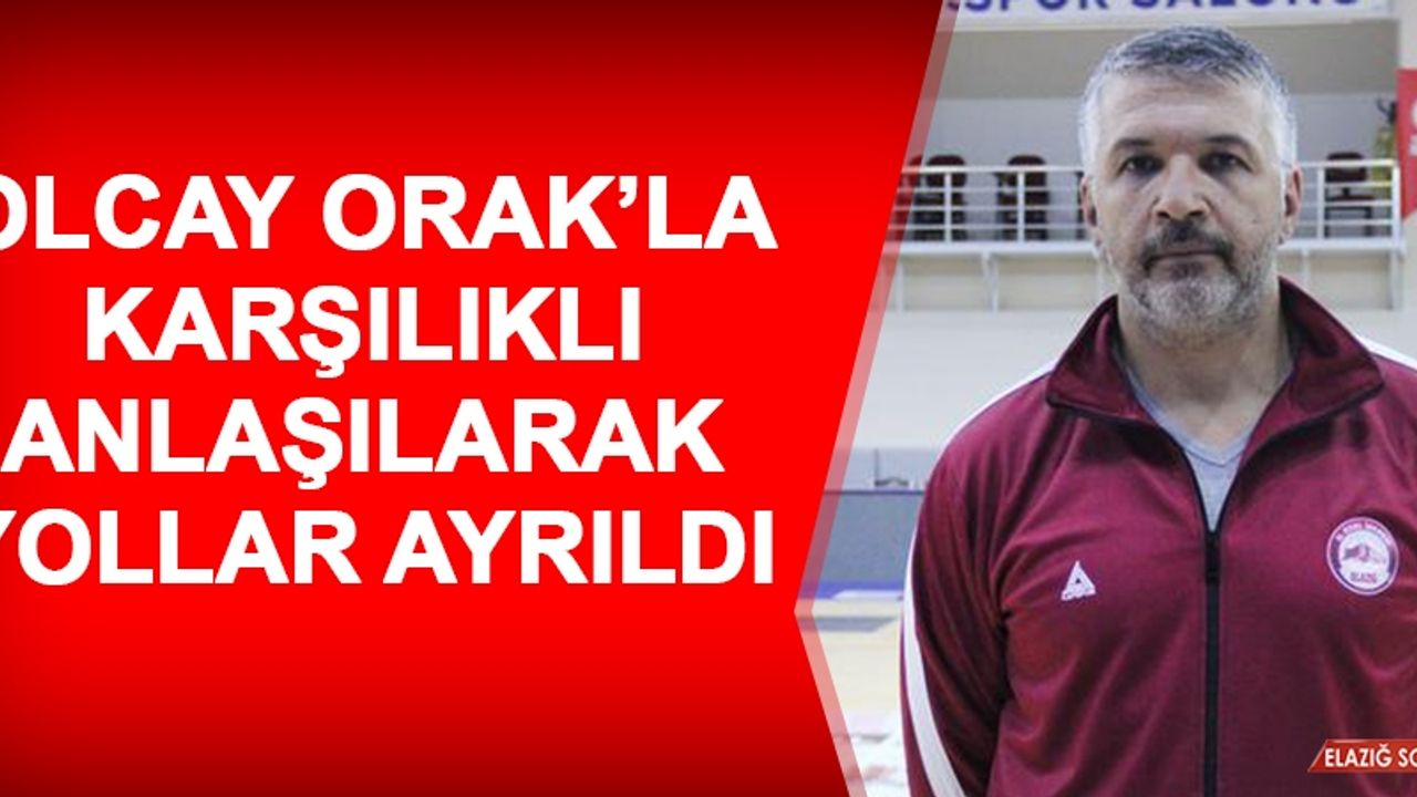 Olcay Orak’la Karşılıklı Anlaşılarak Yollar Ayrıldı