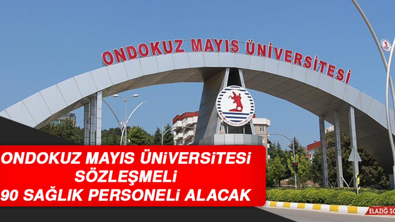 Ondokuz Mayıs Üniversitesi Sözleşmeli 90 Sağlık Personeli Alacak