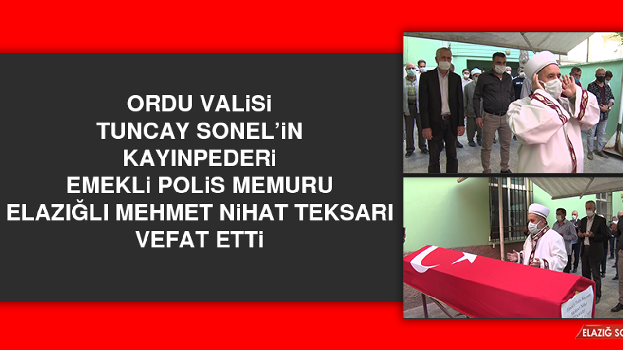 Ordu Valisi Tuncay Sonel’in Kayınpederi Vefat Etti