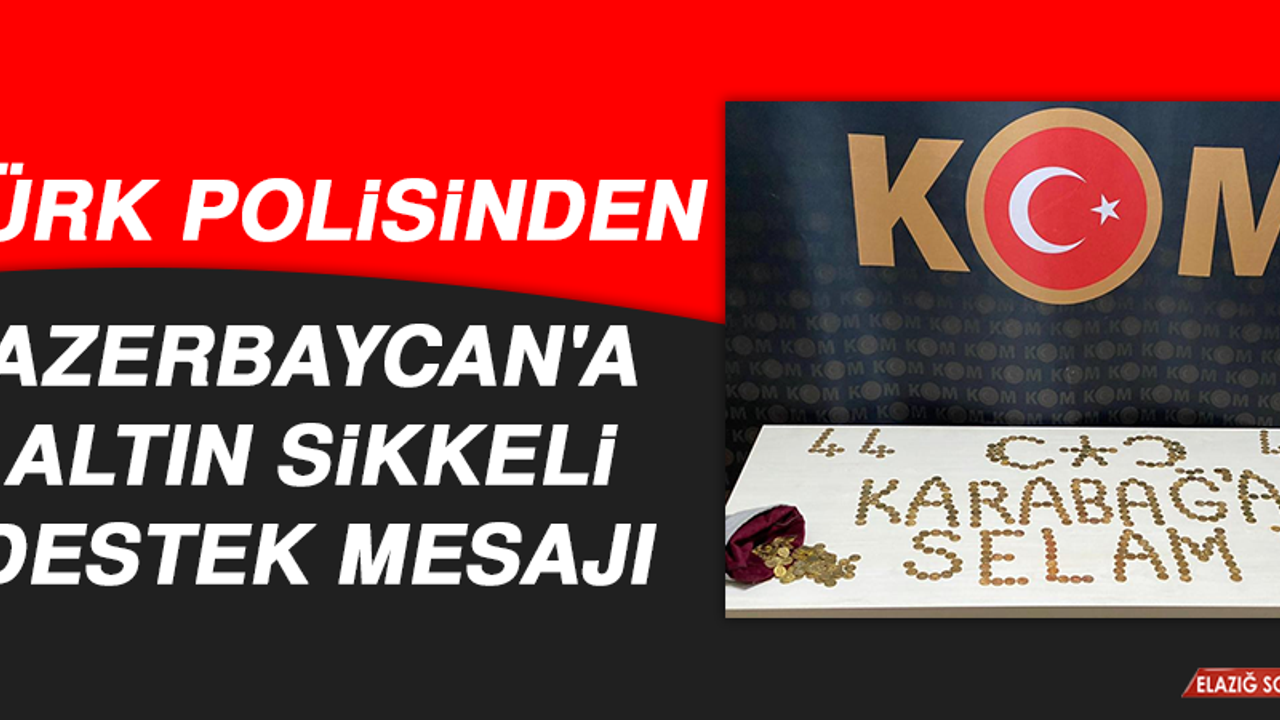 Türk Polisinden Azerbaycan'a Altın Sikkeli Destek Mesajı