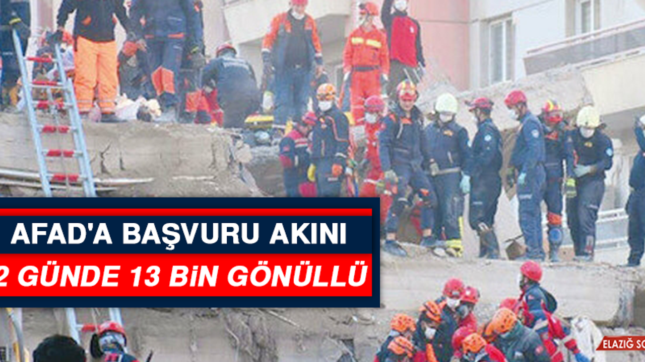 AFAD'a Başvuru Akını: 2 Günde 13 Bin Gönüllü
