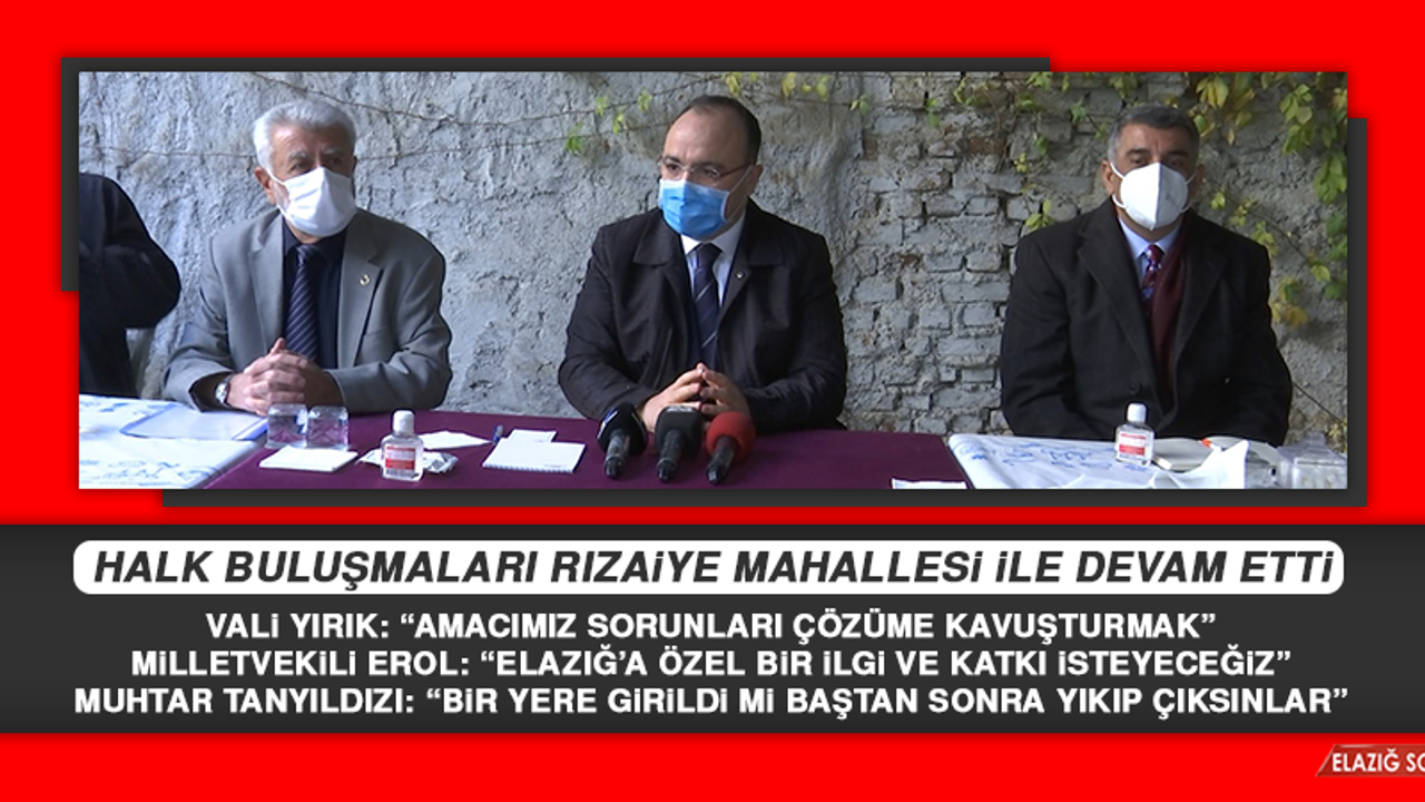 Halk Buluşmaları Rızaiye Mahallesi İle Devam Etti