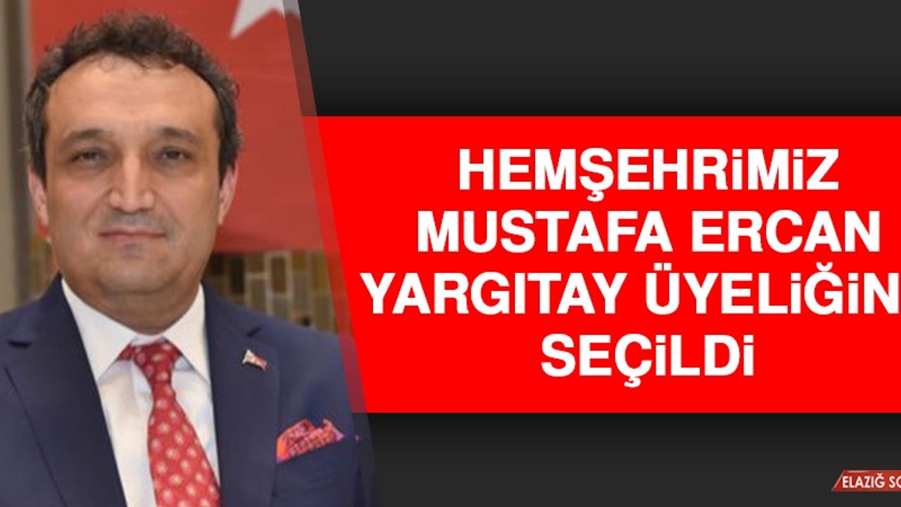 Hemşehrimiz Mustafa Ercan, Yargıtay Üyeliğine Seçildi