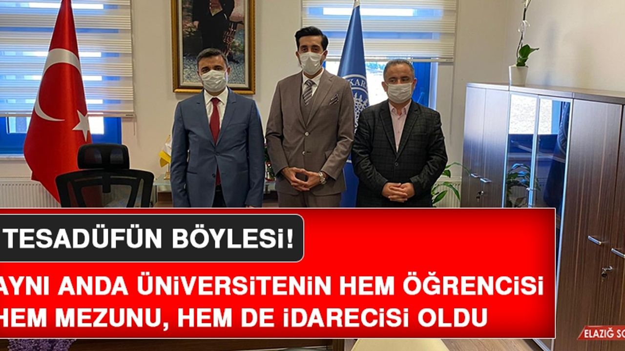 Üniversitenin Hem Öğrencisi, Hem Mezunu Hem de İdarecisi...