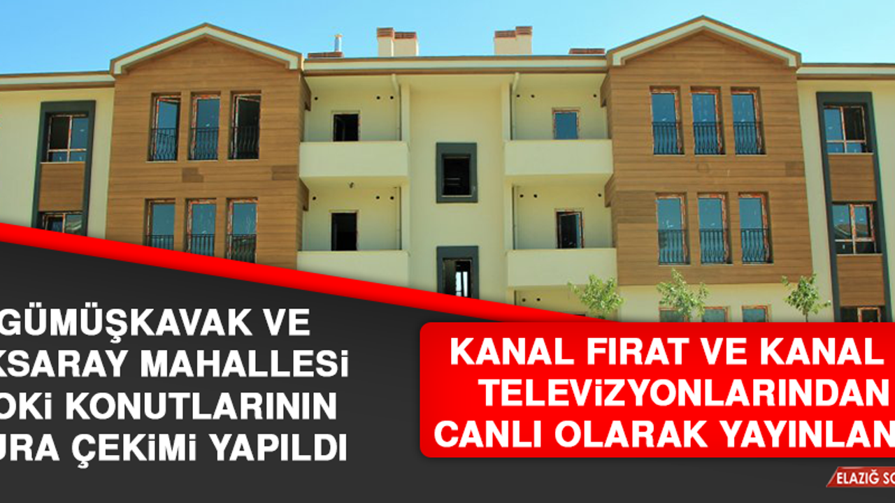 Gümüşkavak ve Aksaray Mahallesi TOKİ Konutlarının Kura Çekimi Yapıldı