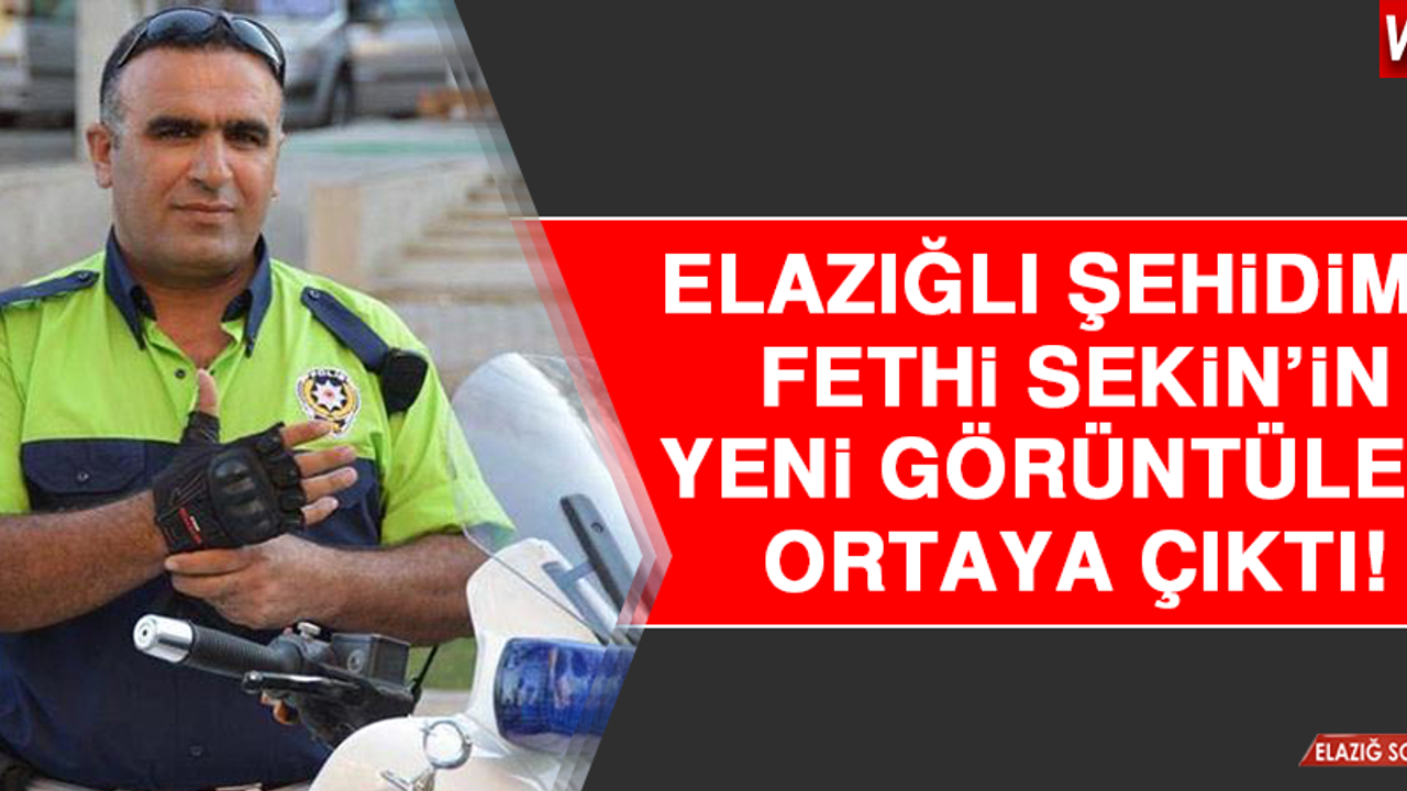 Elazığlı Şehidimiz Fethi Sekin’in Yeni Görüntüleri Ortaya Çıktı!