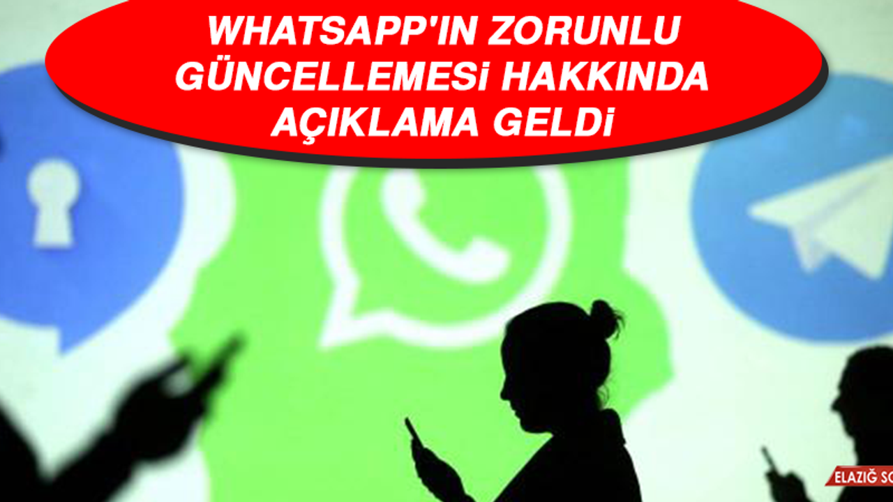 WhatsApp'ın Zorunlu Güncellemesi Hakkında Açıklama Geldi