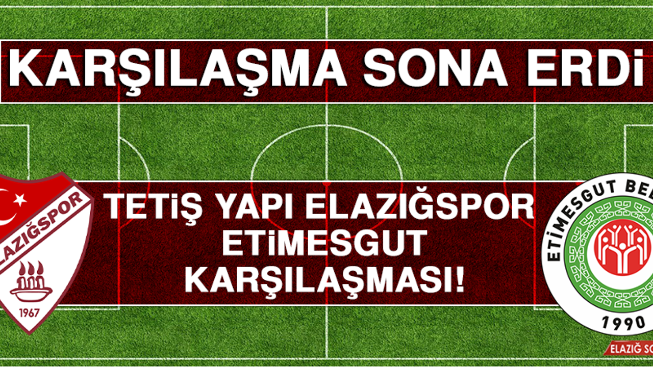 Tetiş Yapı Elazığspor – Etimesgut Karşılaşması