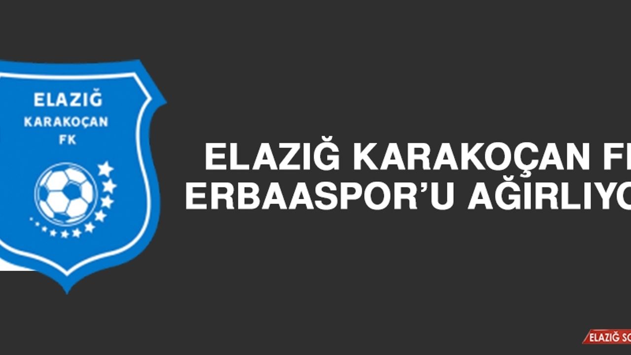 Elazığ Karakoçan FK, Erbaaspor’u Ağırlıyor