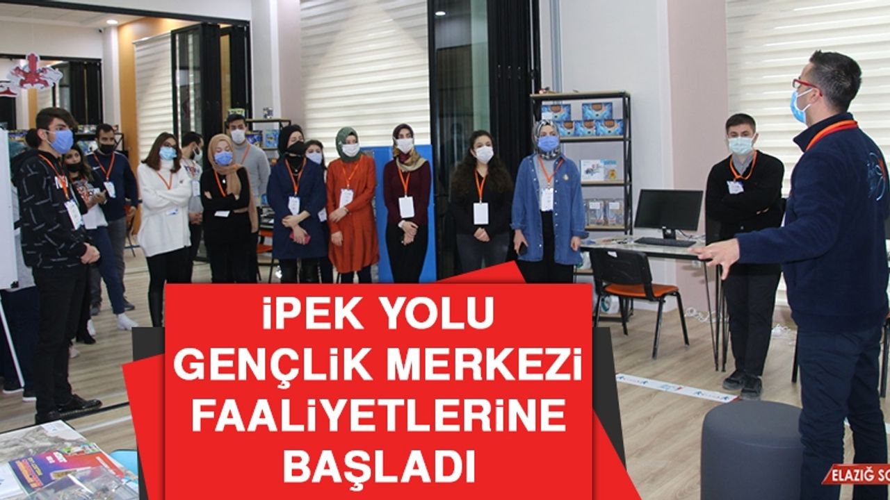 İpek Yolu Gençlik Merkezi, Faaliyetlerine Başladı