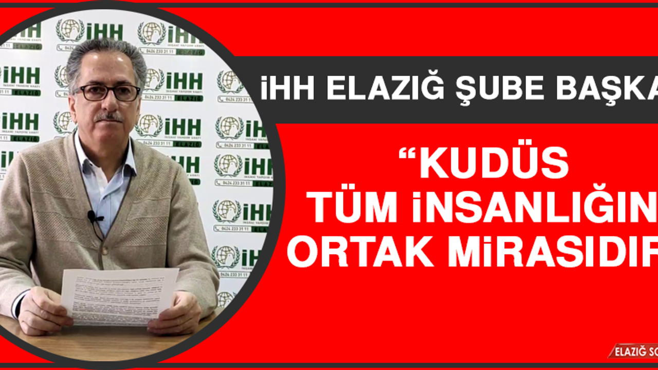 Kılıç: Kudüs Tüm İnsanlığın Ortak Mirasıdır