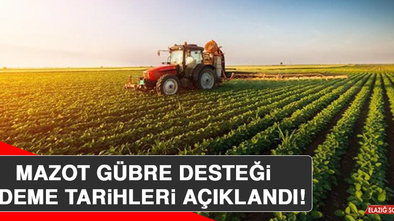 Mazot Gübre Desteği Ödeme Tarihleri Açıklandı!