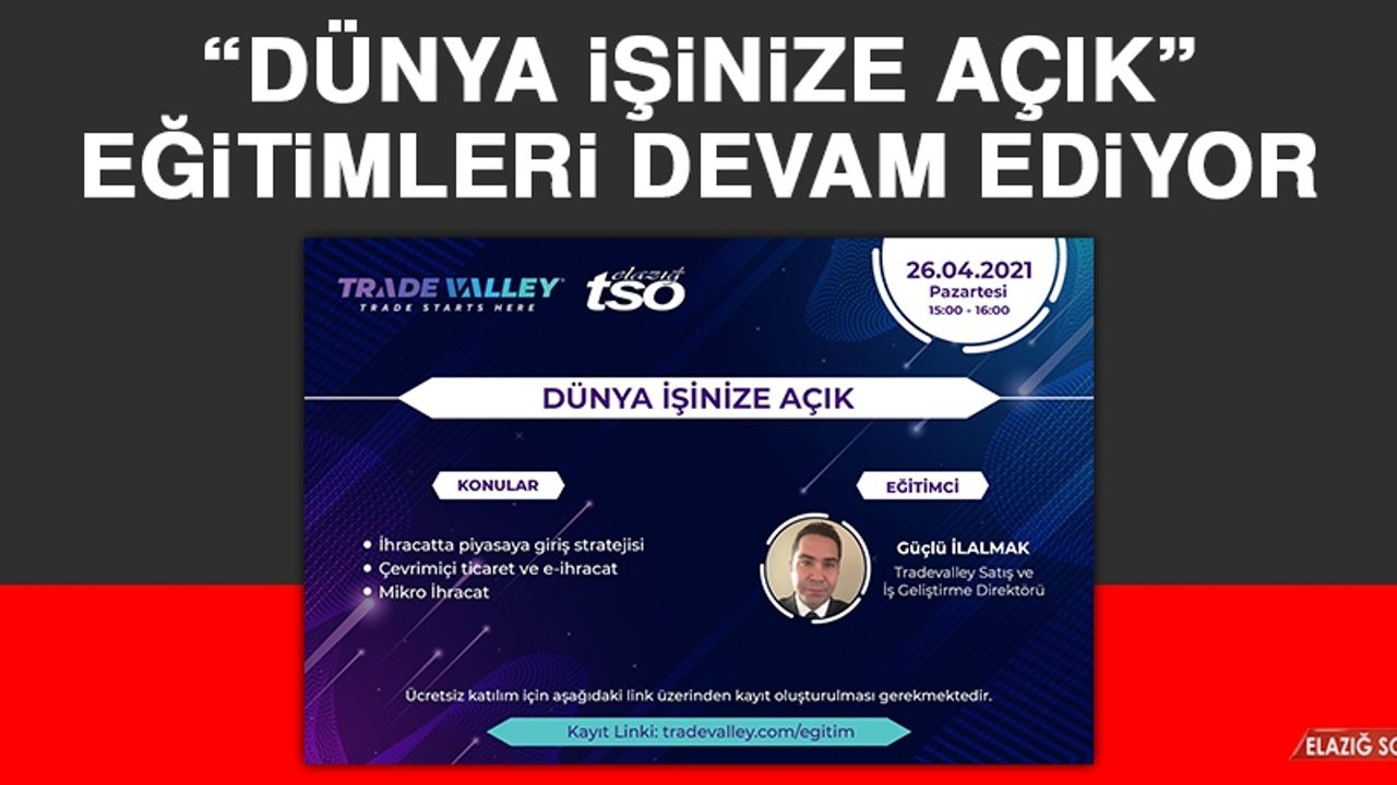 “Dünya İşinize Açık” Eğitimleri Devam Ediyor