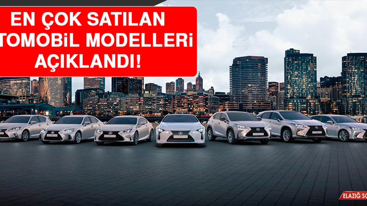 En Çok Satılan Otomobil Modelleri Açıklandı